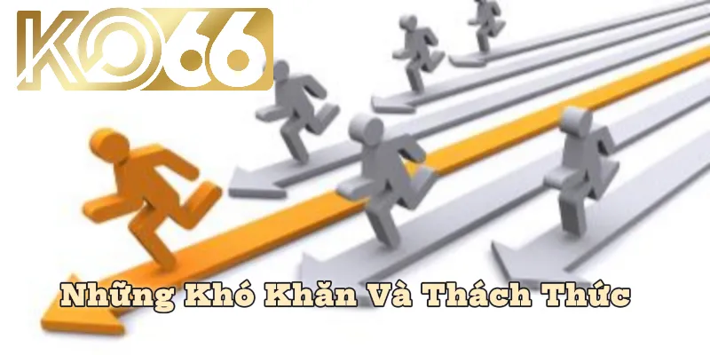 Những khó khăn thử thách KO66