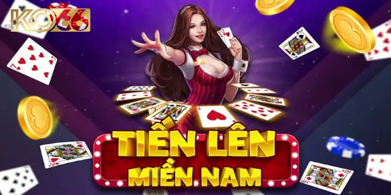 Game bài đổi thưởng - Tiến lên miền nam