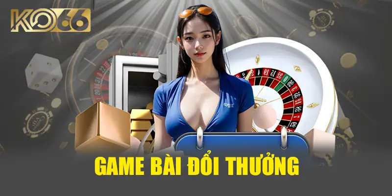 game bài đổi thưởng